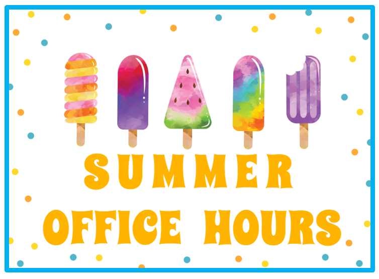 Wishing all our BRE families a fun, safe and healthy summer break!    Summer Office hours are 8am-4p